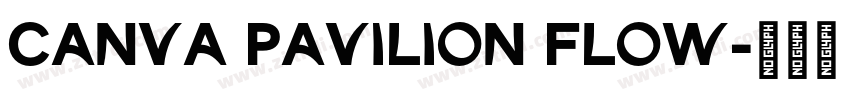 Canva Pavilion Flow字体转换 Canva Pavilion Flow字体转换